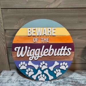 Beware of the Wigglebutt wall decor
