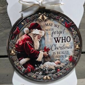 4 inch Santa Ornament - May we never forget Who Christmas is really about
